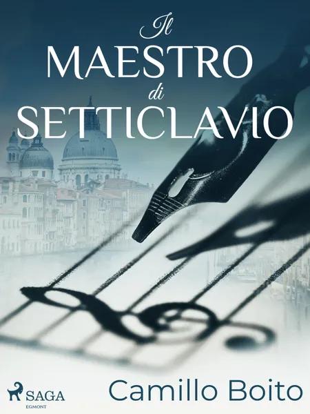 Il maestro di Setticlavio af Camillo Boito
