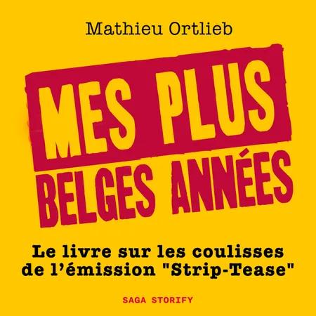 Mes plus belges années af Mathieu Ortlieb