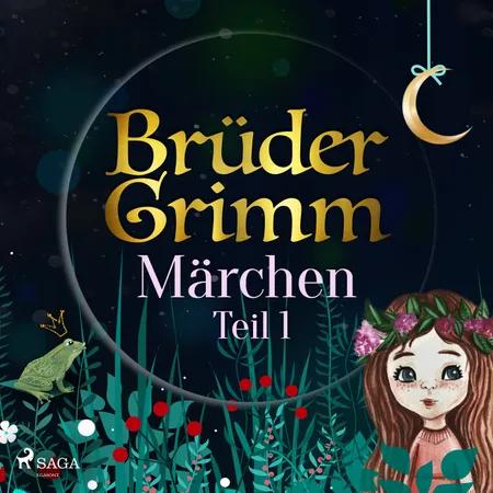 Brüder Grimms Märchen Teil 1 af Brüder Grimm
