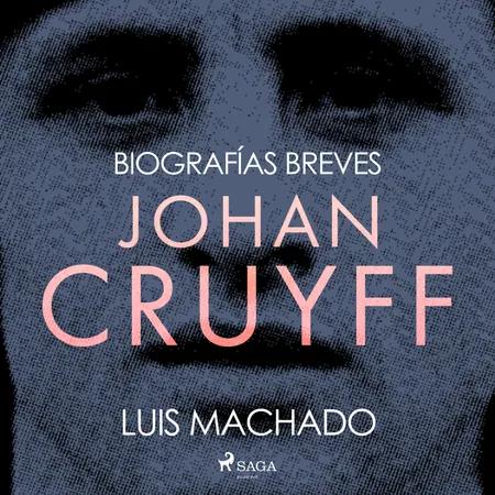 Biografías breves - Johan Cruyff af Luis Machado