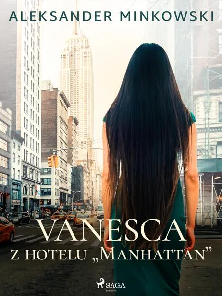 Vanesca z hotelu ''Manhattan'' af Aleksander Minkowski