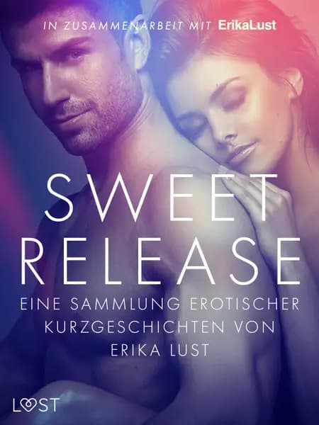 Sweet Release: Eine Sammlung erotischer Kurzgeschichten von Erika Lust af LUST authors