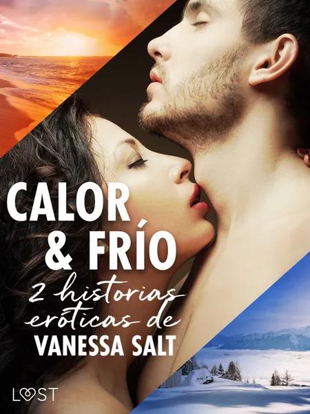 Calor y frío - 2 historias eróticas de Vanessa Salt af Vanessa Salt