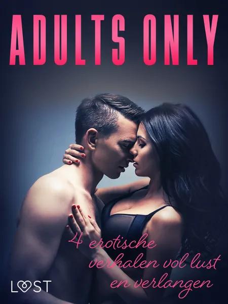 Adults only: 4 erotische verhalen vol lust en verlangen af Andrea Hansen