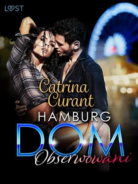 Hamburg DOM: Obserwowani - opowiadanie erotyczne af Catrina Curant