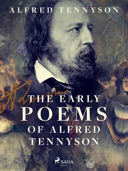 The Early Poems of Alfred Tennyson af Alfred Tennyson