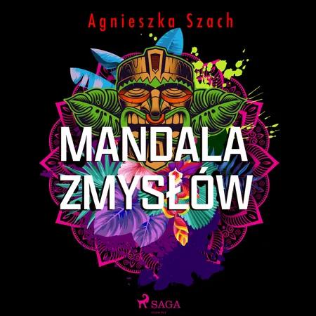 Mandala zmysłów af Agnieszka Szach