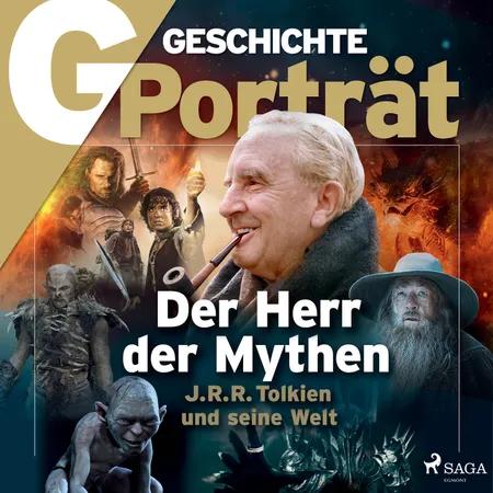 G/GESCHICHTE - Der Herr der Mythen: J. R. R. Tolkien und seine Welt af G/GESCHICHTE