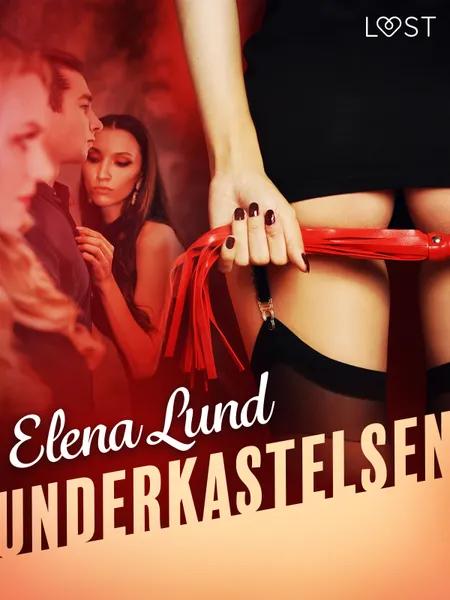 Underkastelsen - erotisk novelle af Elena Lund