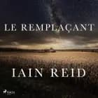 Le Remplaçant af Iain Reid