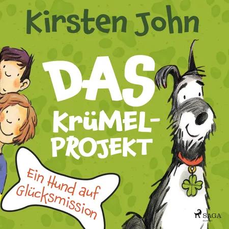 Das Krümel-Projekt. Ein Hund auf Glücksmission af Kirsten John