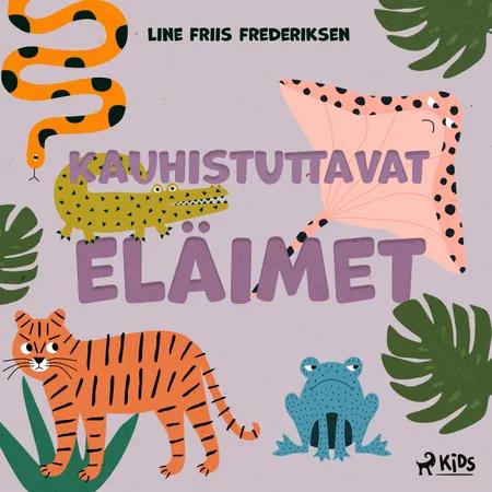 Kauhistuttavat eläimet af Line Friis Frederiksen