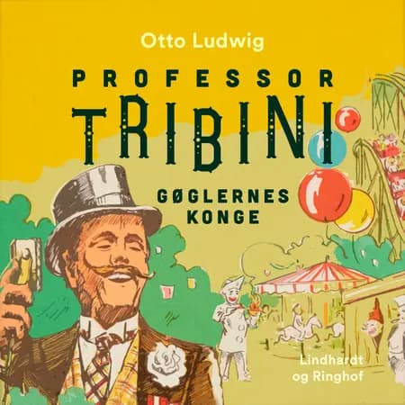 Professor Tribini. Gøglernes konge af Otto Ludwig