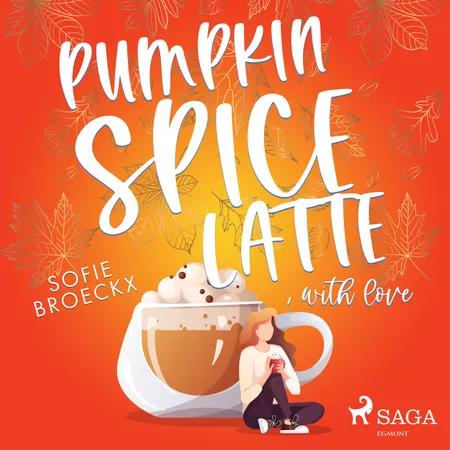 Pumpkin Spice Latte, with Love af Sofie Broeckx