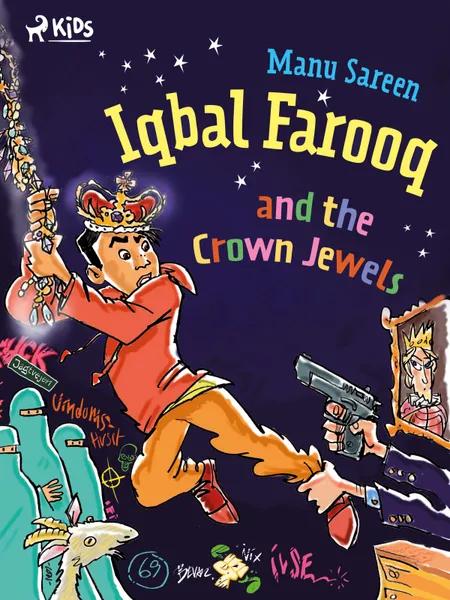 Iqbal Farooq and the Crown Jewels af Manu Sareen