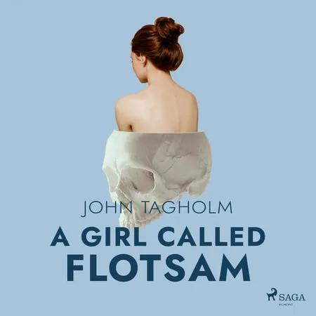 A Girl Called Flotsam af John Tagholm