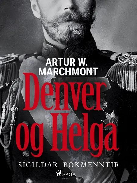 Denver og Helga af Arthur W. Marchmont