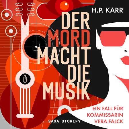 Der Mord macht die Musik - Ein Fall für Kommissarin Vera Falck af H. P. Karr