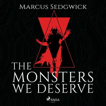 The Monsters We Deserve af Marcus Sedgwick