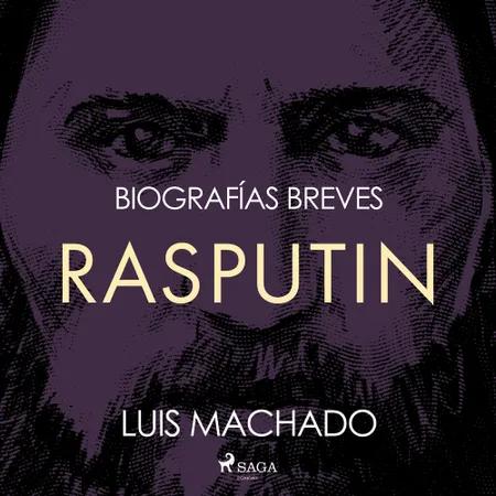 Biografías breves - Rasputín af Luis Machado
