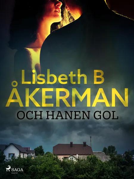 Och hanen gol af Lisbeth B Åkerman