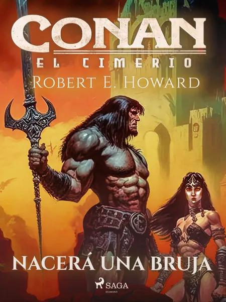 Conan el cimerio - Nacerá una bruja af Robert E. Howard
