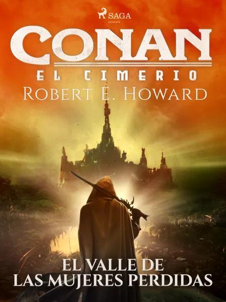 Conan el cimerio - El valle de las mujeres perdidas af Robert E. Howard