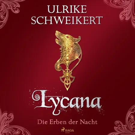 Lycana: Eine mitreißende Vampir-Saga af Ulrike Schweikert