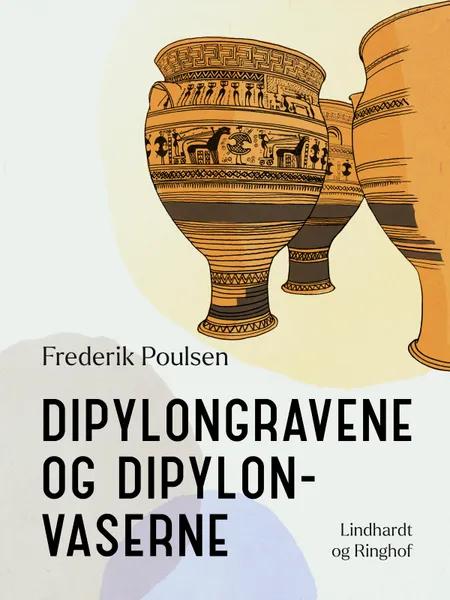Dipylongravene og Dipylonvaserne af Frederik Poulsen