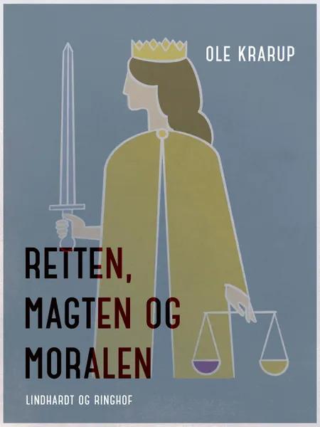 Retten, magten og moralen af Ole Krarup