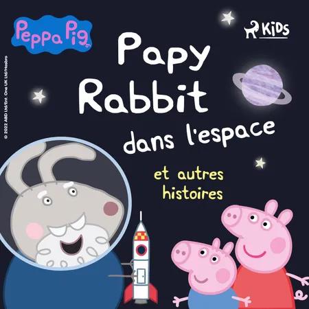 Peppa Pig - Papy Rabbit dans l'espace et autres histoires af Neville Astley