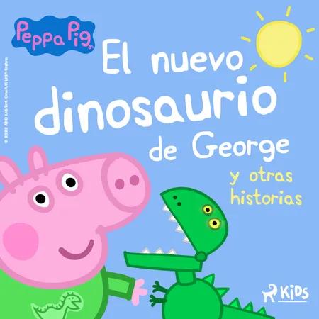 Peppa Pig - El nuevo dinosaurio de George y otras historias af Neville Astley