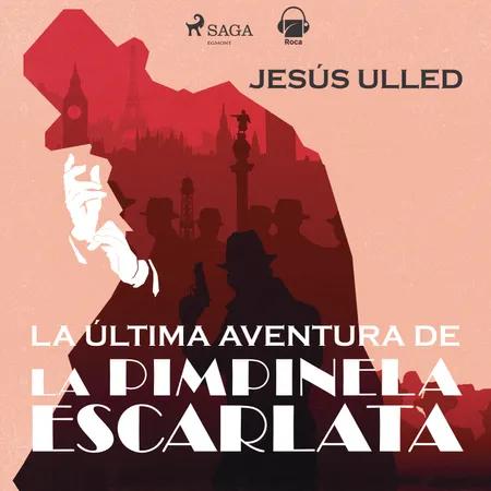 La última aventura de Pimpinela Escarlata af Jesús Ulled