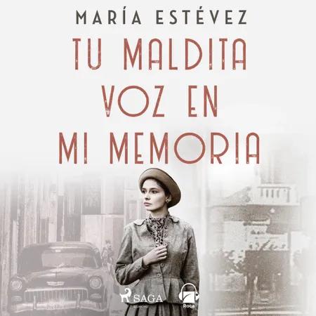 Tu maldita voz en mi memoria af María Estévez