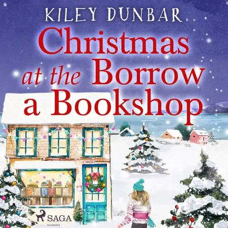 Christmas at the Borrow a Bookshop Holiday af Kiley Dunbar