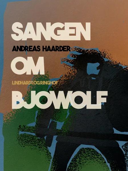 Sangen om Bjowolf af Andreas Haarder