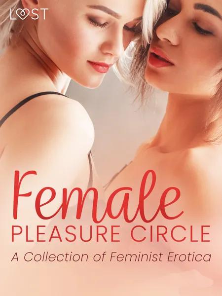 Female Pleasure Circle - A Collection of Feminist Erotica af Catrina Curant