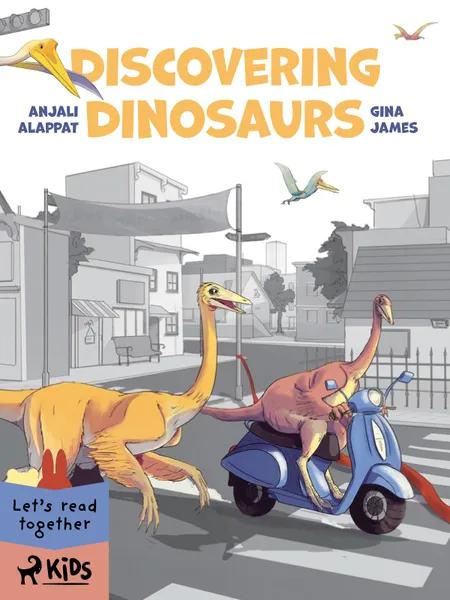 Discovering Dinosaurs af Anjali Alappat