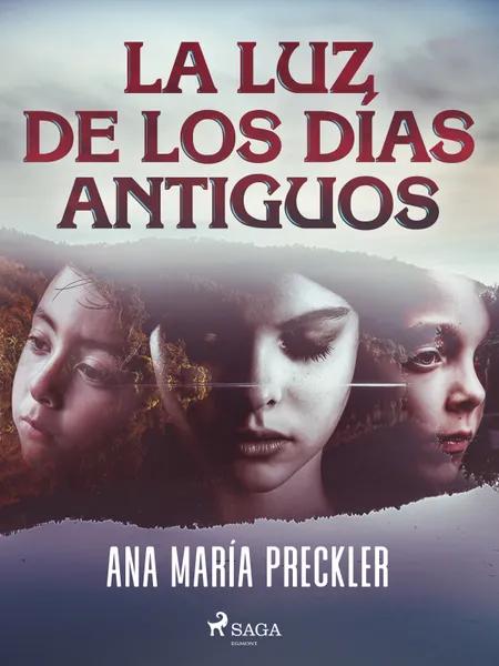 La luz de los días antiguos af Ana María Preckler