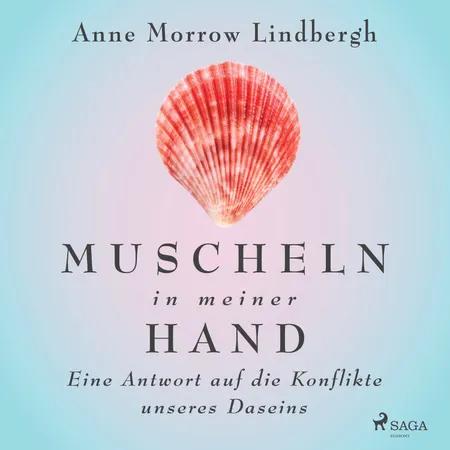 Muscheln in meiner Hand - Eine Antwort auf die Konflikte unseres Daseins af Anne Morrow Lindbergh