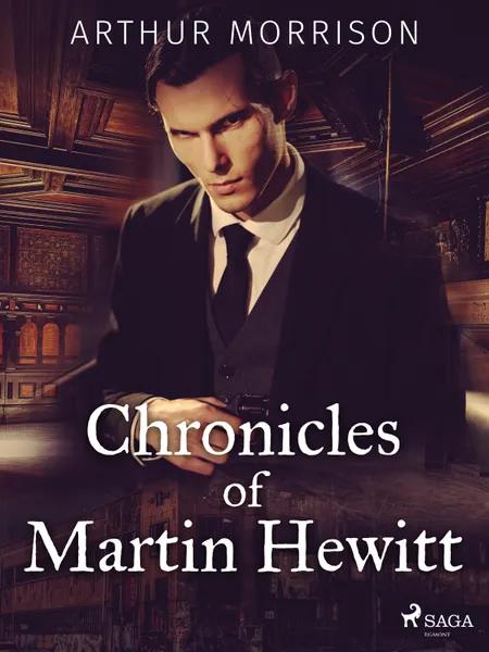 Chronicles of Martin Hewitt af Arthur Morrison