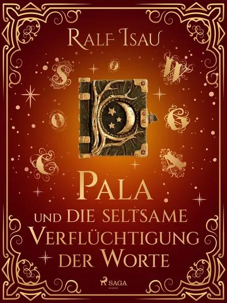 Pala und die seltsame Verflüchtigung der Worte af Ralf Isau