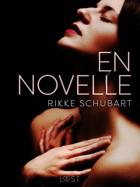 En novelle - erotik af Rikke Schubart