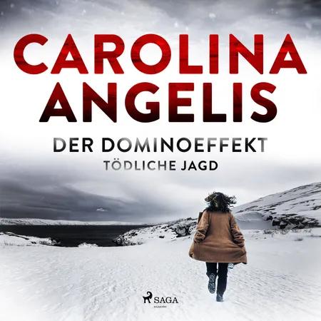 Der Dominoeffekt - Tödliche Jagd af Carolina Angelis