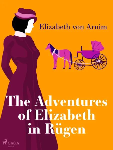 The Adventures of Elizabeth in Rügen af Elizabeth von Arnim