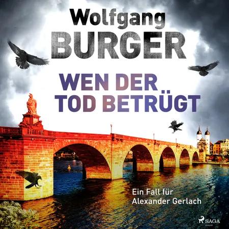 Wen der Tod betrügt: Ein Fall für Alexander Gerlach (Alexander-Gerlach-Reihe 15) af Wolfgang Burger