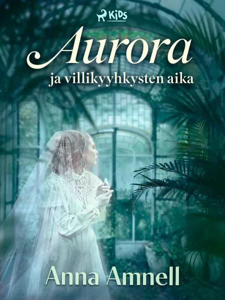 Aurora ja villikyyhkysten aika af Anna Amnell