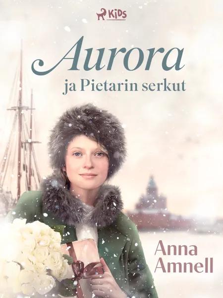 Aurora ja Pietarin serkut af Anna Amnell