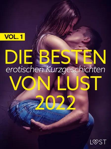 Die besten erotischen Kurzgeschichten von LUST 2022 Vol. 1 af Malva B.