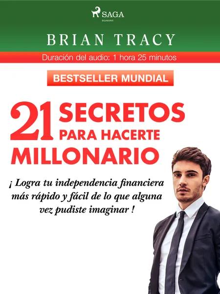 21 secretos para hacerte millonario af Brian Tracy